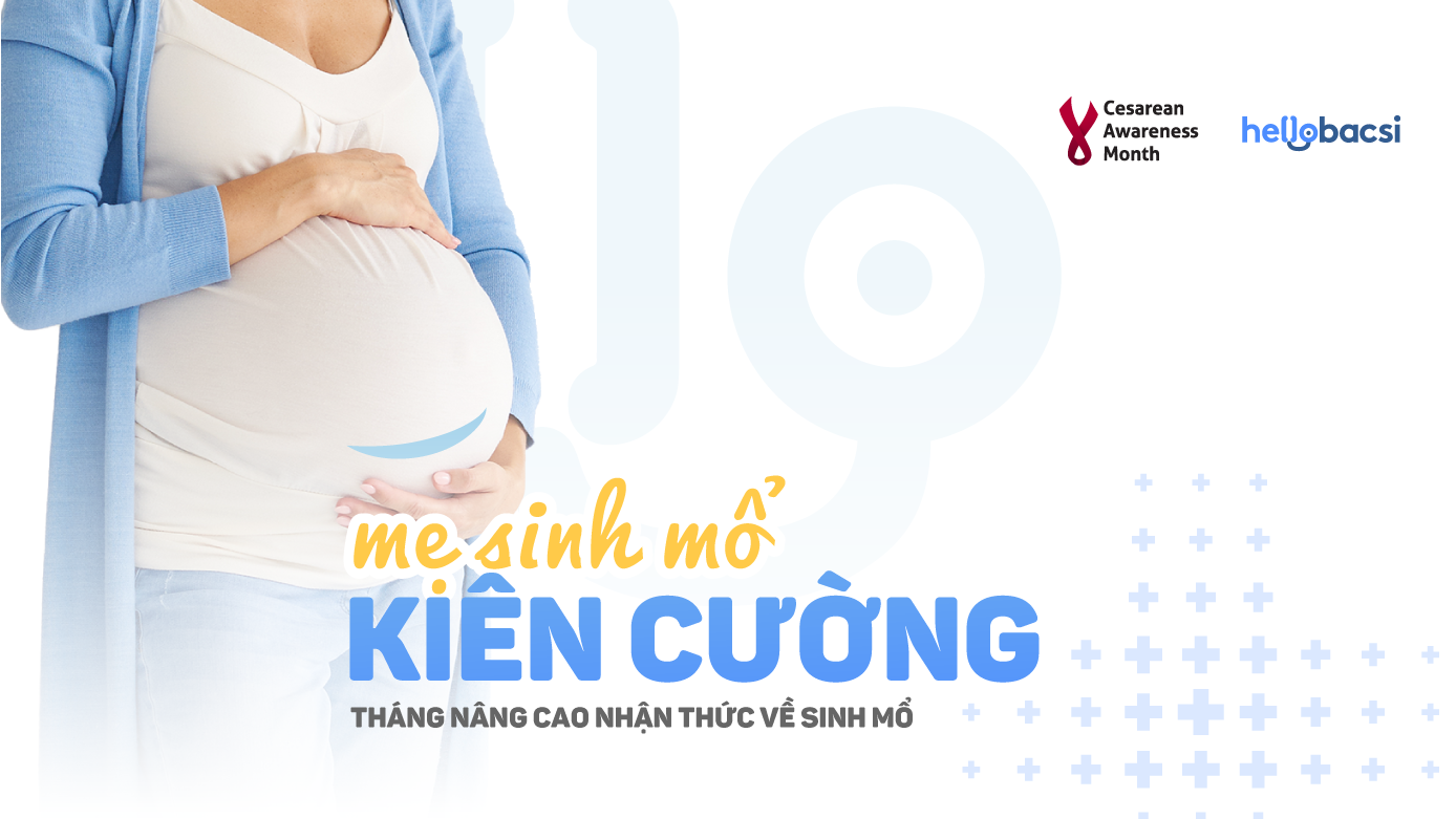 Chào mừng tháng Nâng cao nhận thức về sinh mổ - Mẹ sinh mổ kiêng cường trên cộng đồng Mang thai Hello Bacsi
