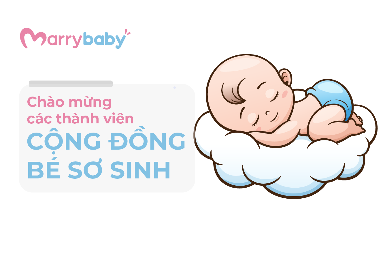 Chào mừng các thành viên mới tuần 4 tháng 5 của cộng đồng Bé sơ sinh MarryBaby