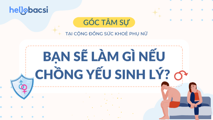 #Góc tâm sự: Bạn sẽ làm gì nếu chồng yếu sinh lý? 