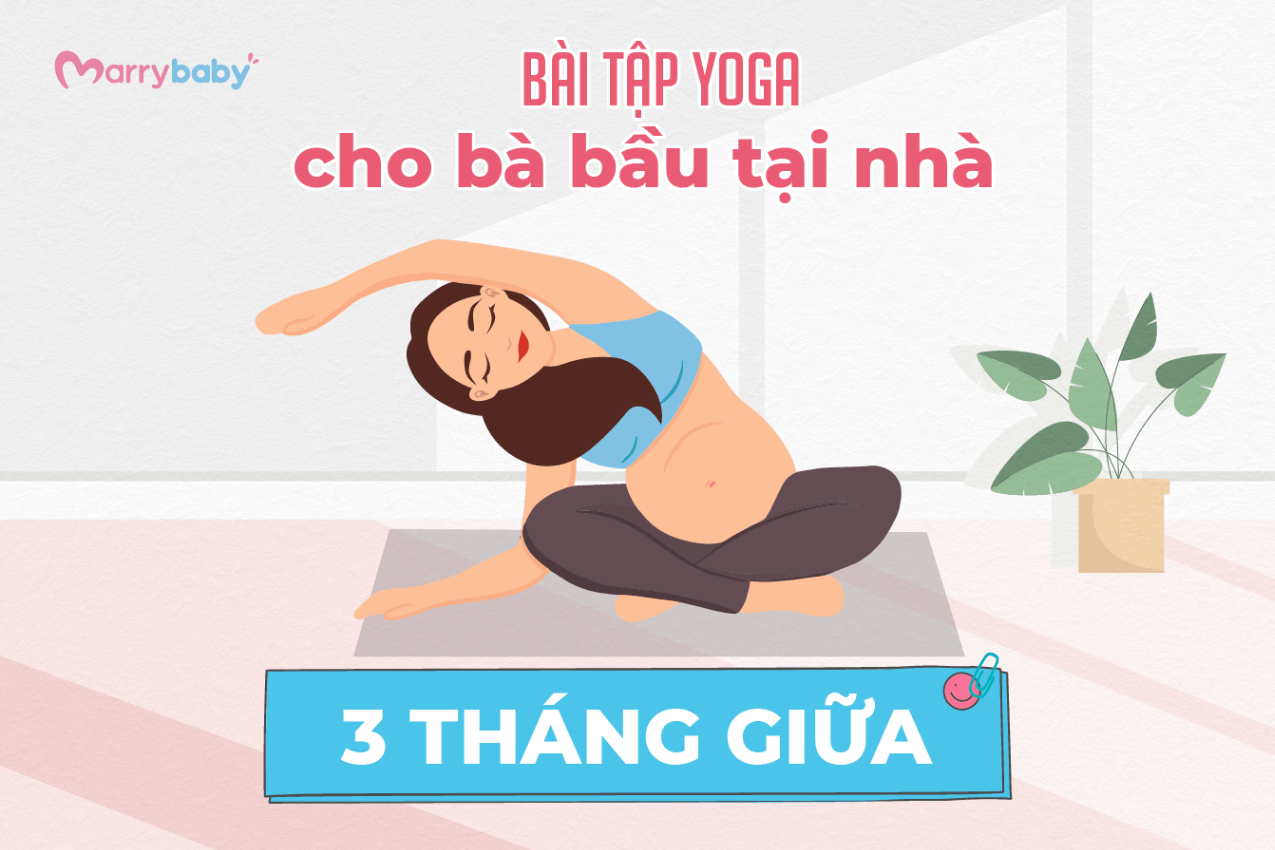 BÀI TẬP YOGA CHO BÀ BẦU TẠI NHÀ THEO TỪNG THÁNG - Các bài tập yoga cho mẹ bầu trong tam cá nguyệt thứ hai 