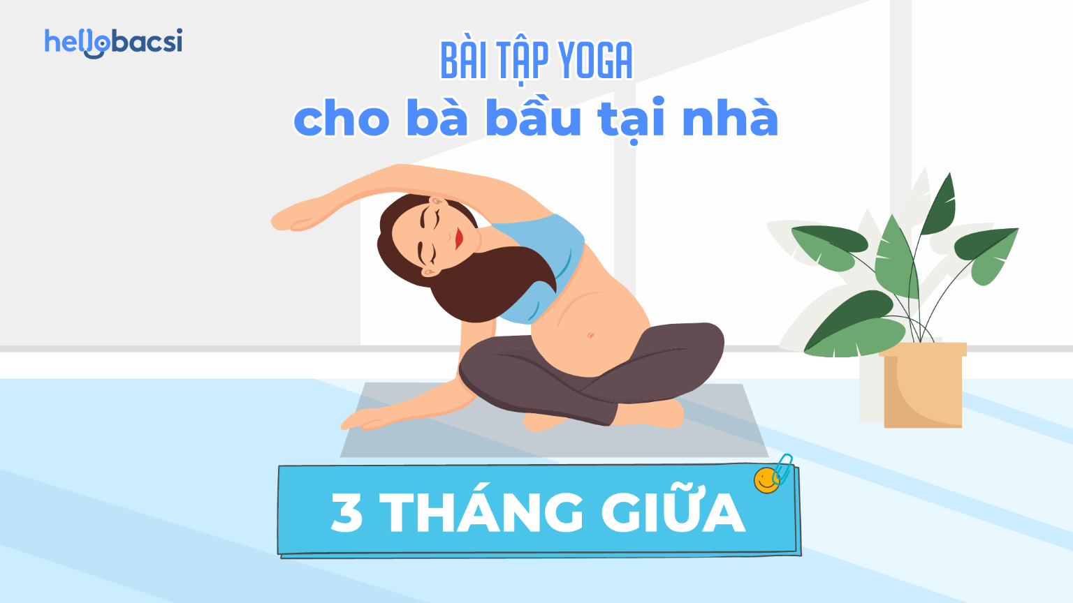 BÀI TẬP YOGA CHO BÀ BẦU TẠI NHÀ THEO TỪNG THÁNG - Các bài tập yoga cho mẹ bầu trong tam cá nguyệt thứ hai