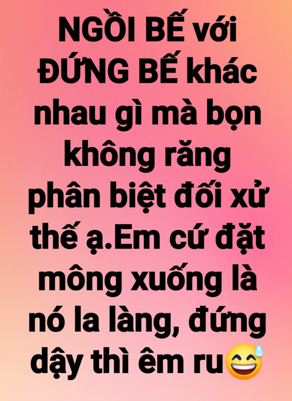 Ngồi bế với đứng bế khác nhau thế nào? 