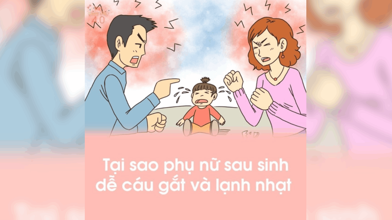 Tại sao phụ nữ sau sinh dễ cáu gắt và lạnh nhạt ?