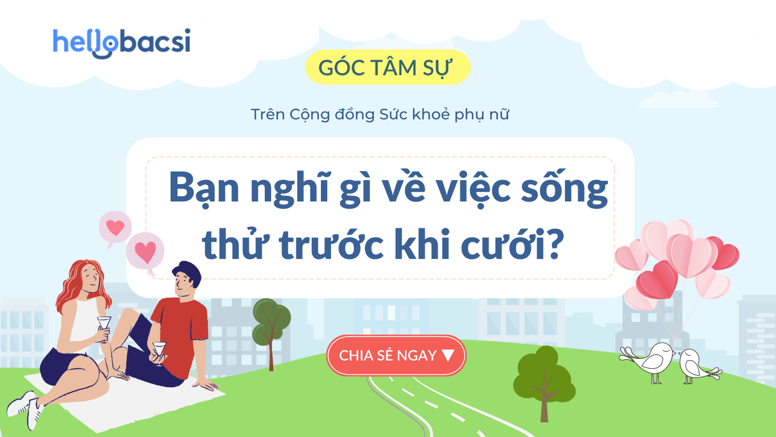 #Góc tâm sự: Bạn nghĩ gì về việc sống thử trước khi cưới?