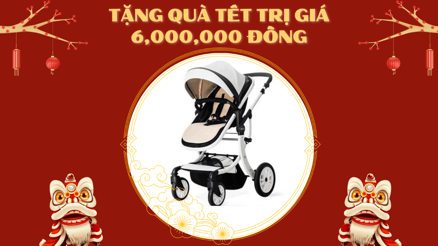 QUÀ TẾT ĐỘC QUYỀN TẶNG XE ĐẨY NÔI TRỊ GIÁ 6.000.000 VND CHO BÉ YÊU