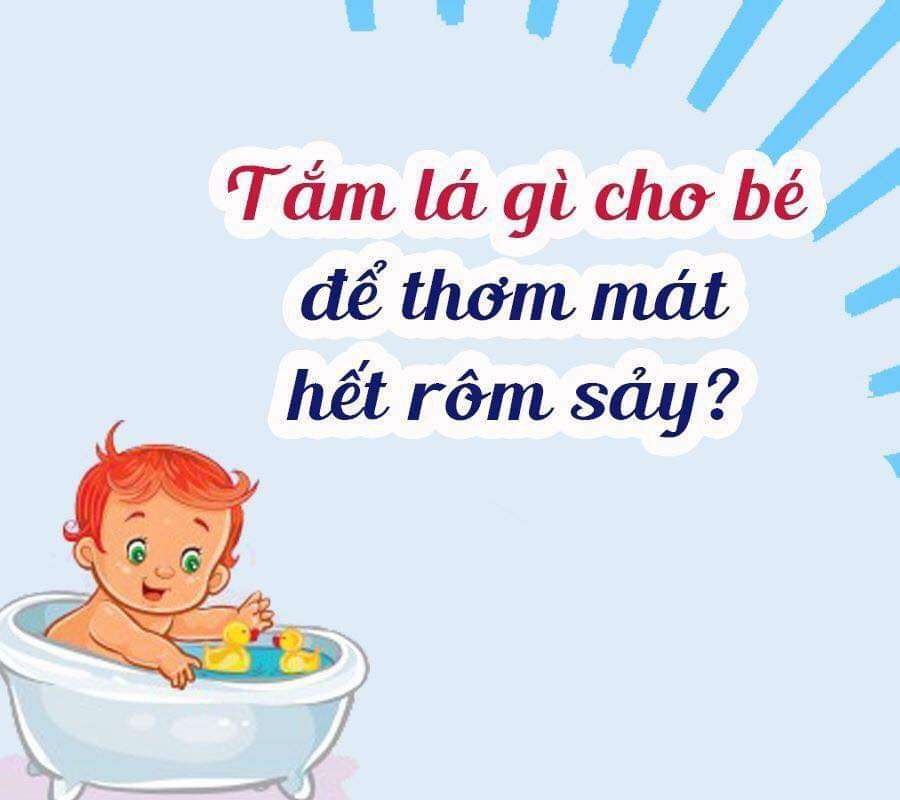 Các loại lá tắm cho bé yêu