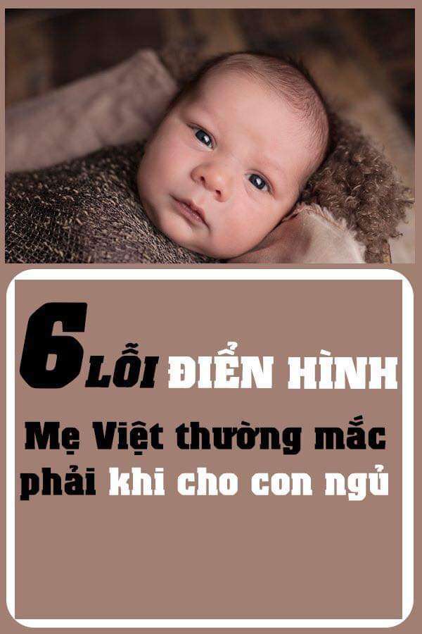 6 lỗi điển hình các mẹ thường mắc phải khi cho bé ngủ 