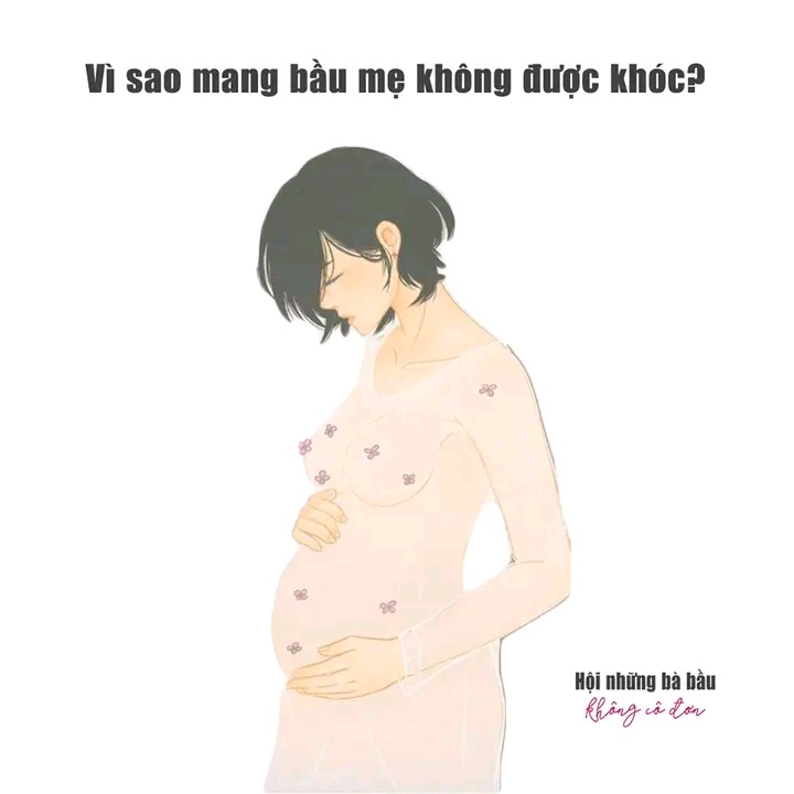 Khi mang bầu mẹ đừng khóc nhé 