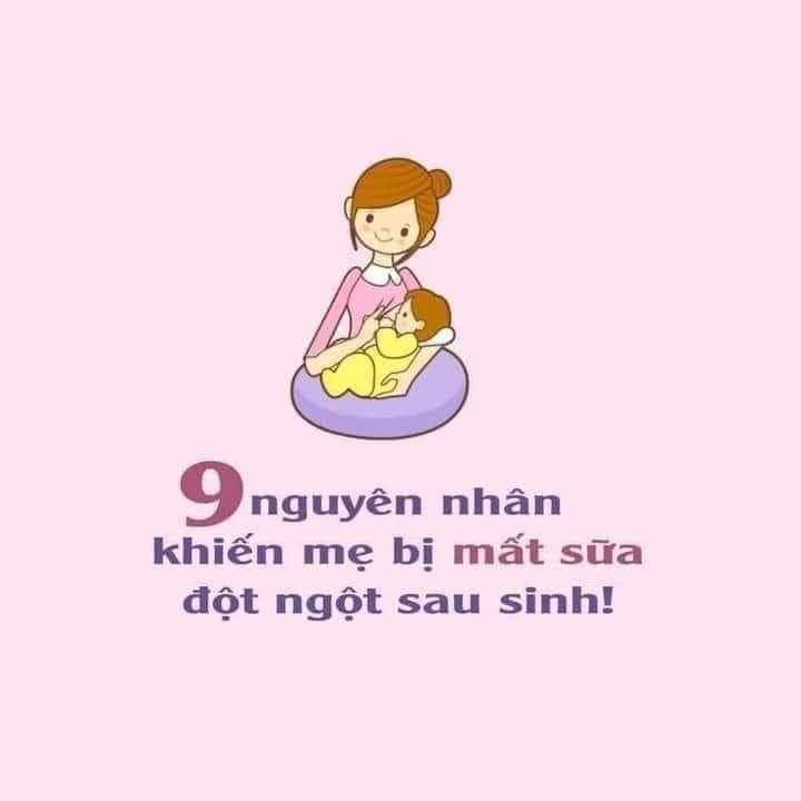 9 NGUYÊN NHÂN KHIẾN MẸ BỊ MẤT SỮA ĐỘT NGỘT SAU SINH:📌 