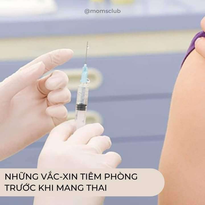 Những vắc-xin tiêm phòng trước khi mang thai 