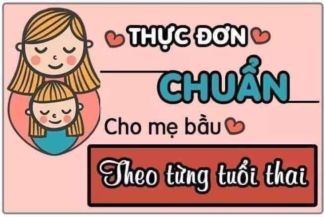 THỰC ĐƠN CHUẨN CHO MẸ BẦU MỖI TUẦN .MẸ LƯU LẠI KHI CẦN NHÉ❤❤