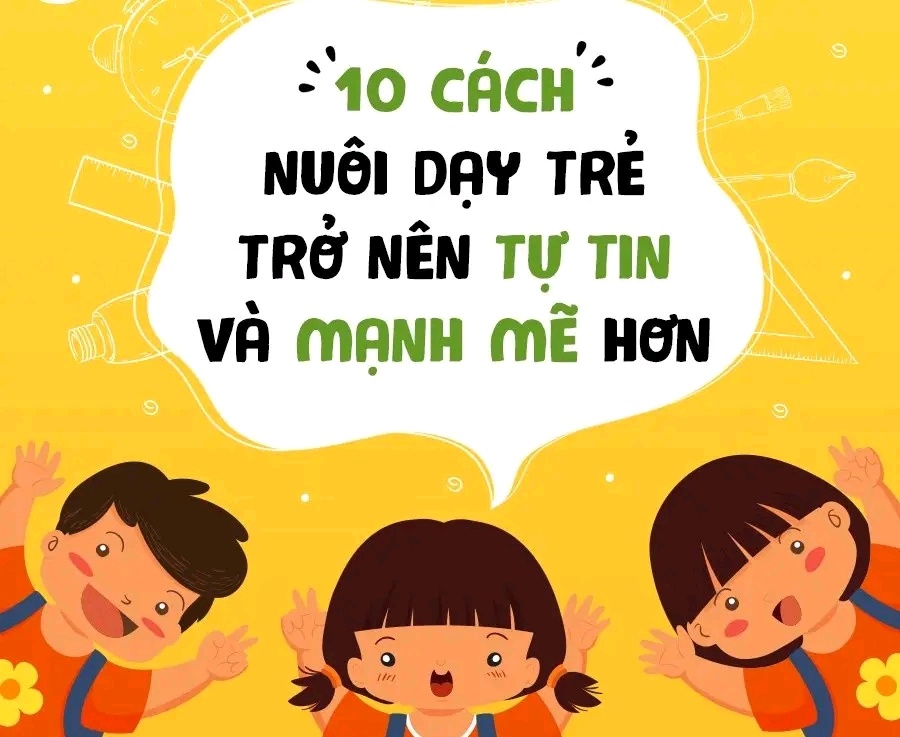 ## 10 CÁCH DẠY TRẺ TRỞ NÊN TỰ TIN VÀ MẠNH MẼ HƠN>