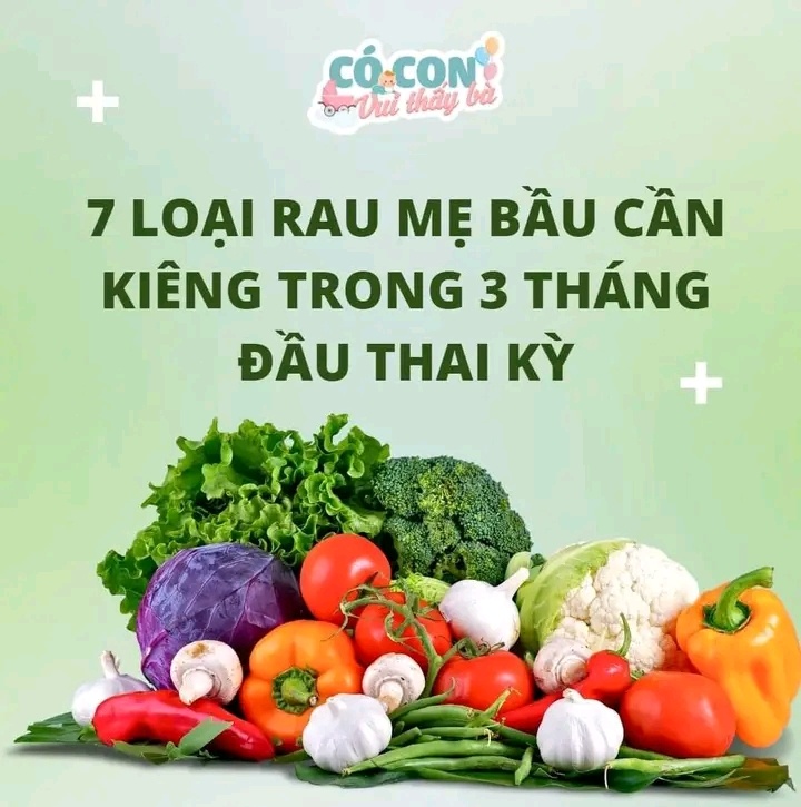 7 LOẠI RAU MẸ BẦU CẦN KIÊNG TRONG 3 THÁNG ĐẦU THAI KÌ