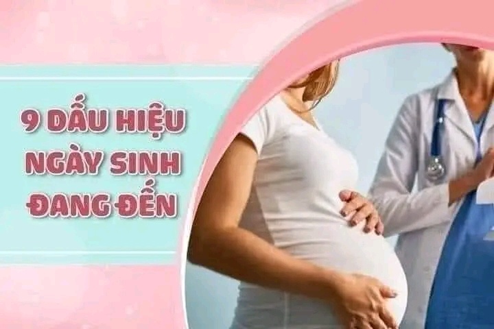 9 DẤU HIỆU CẢNH BÁO NGÀY SINH NỞ ĐANG ĐẾN RẤT GẦN