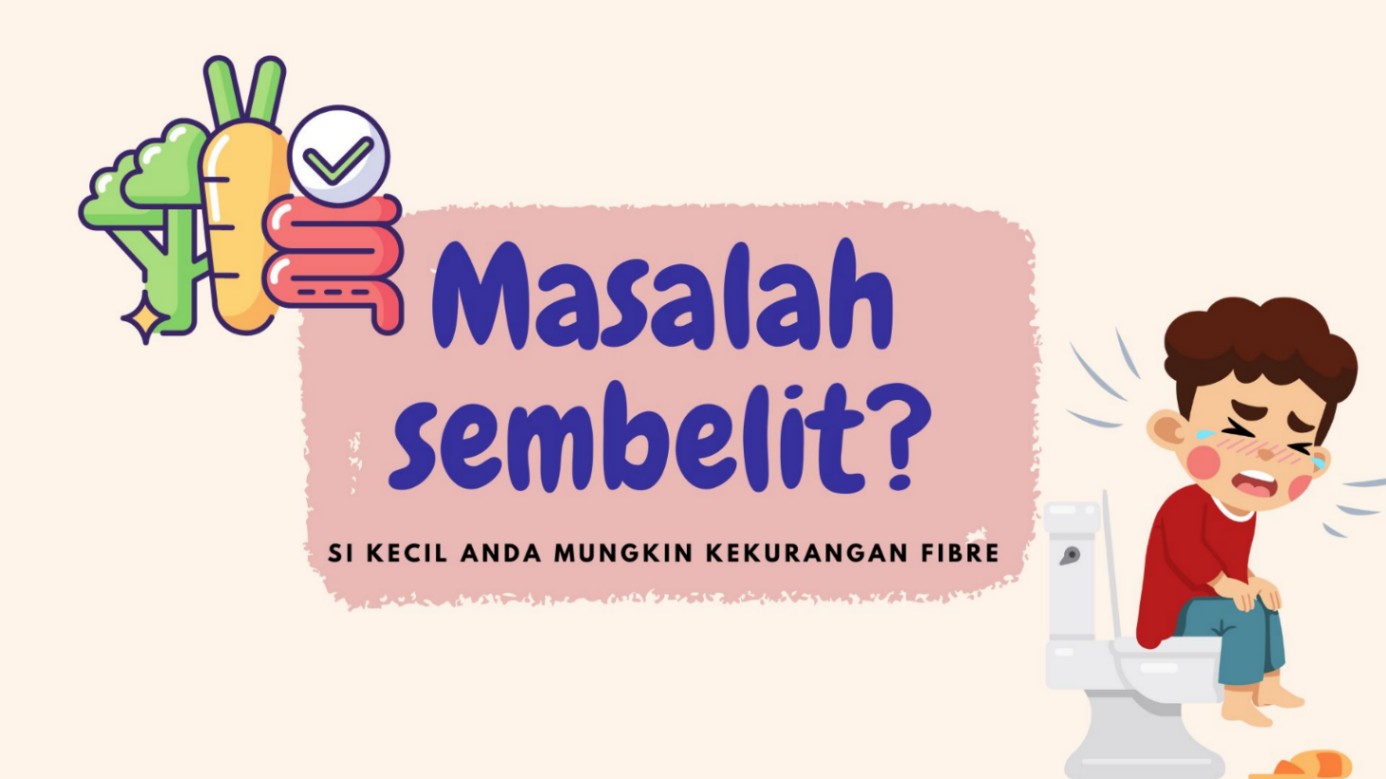 Masalah sembelit? Si kecil anda mungkin kekurangan serat