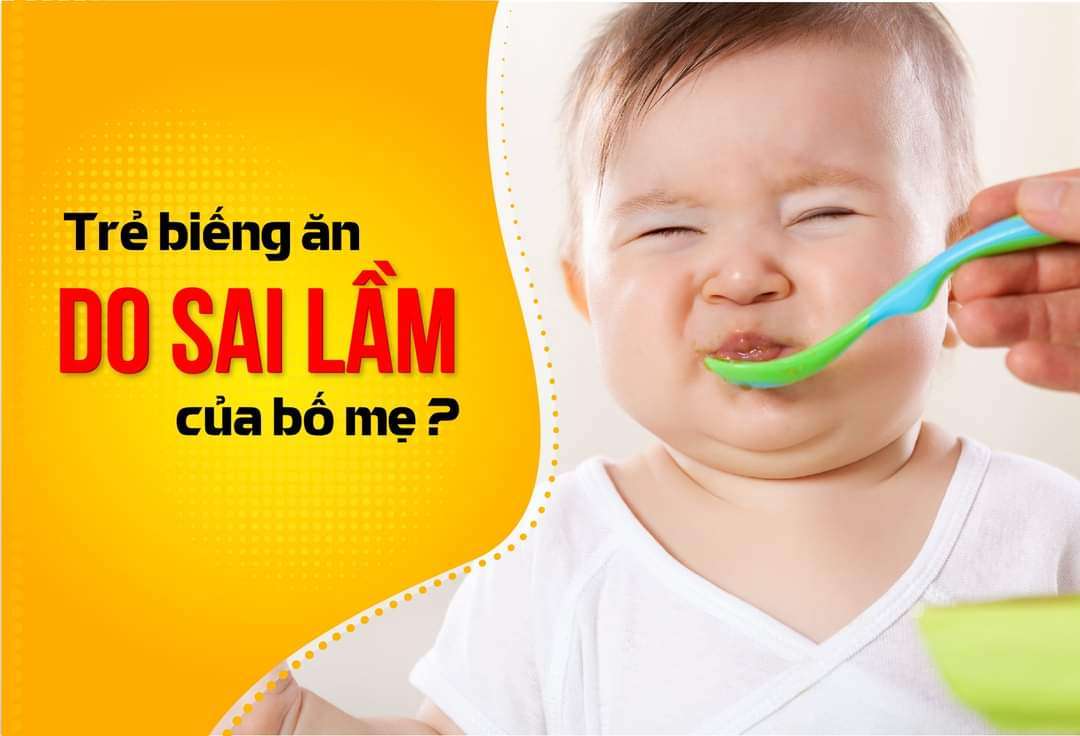 TRẺ BIẾNG ĂN DO SAI LẦM CỦA BỐ MẸ]