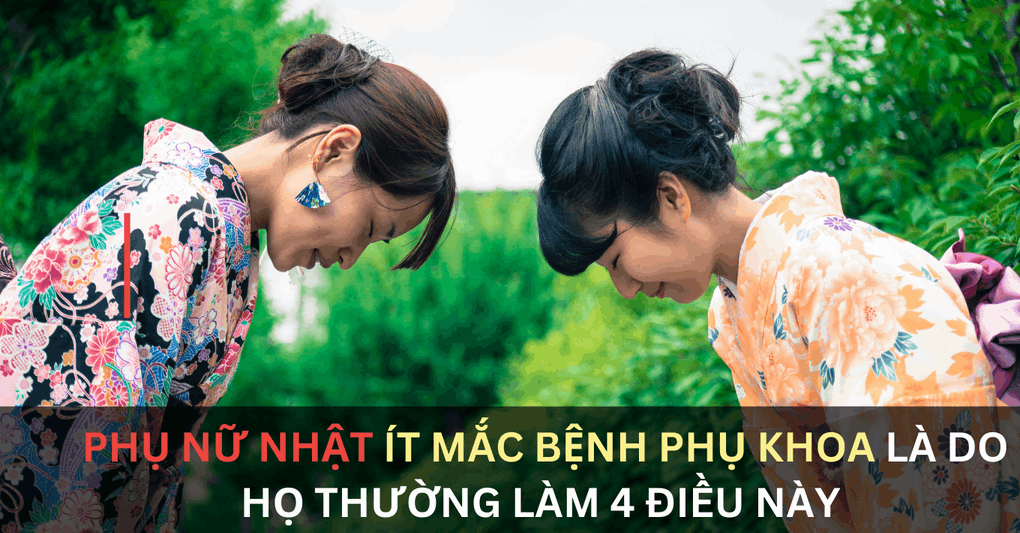 Phụ nữ Nhật ít mắc bệnh phụ khoa là do họ thường xuyên làm 4 điều này