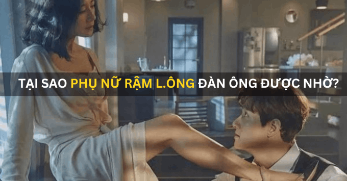 Tại sao các cụ lại nói: “Phụ nữ rậm l.ông, đàn ông được nhờ?”