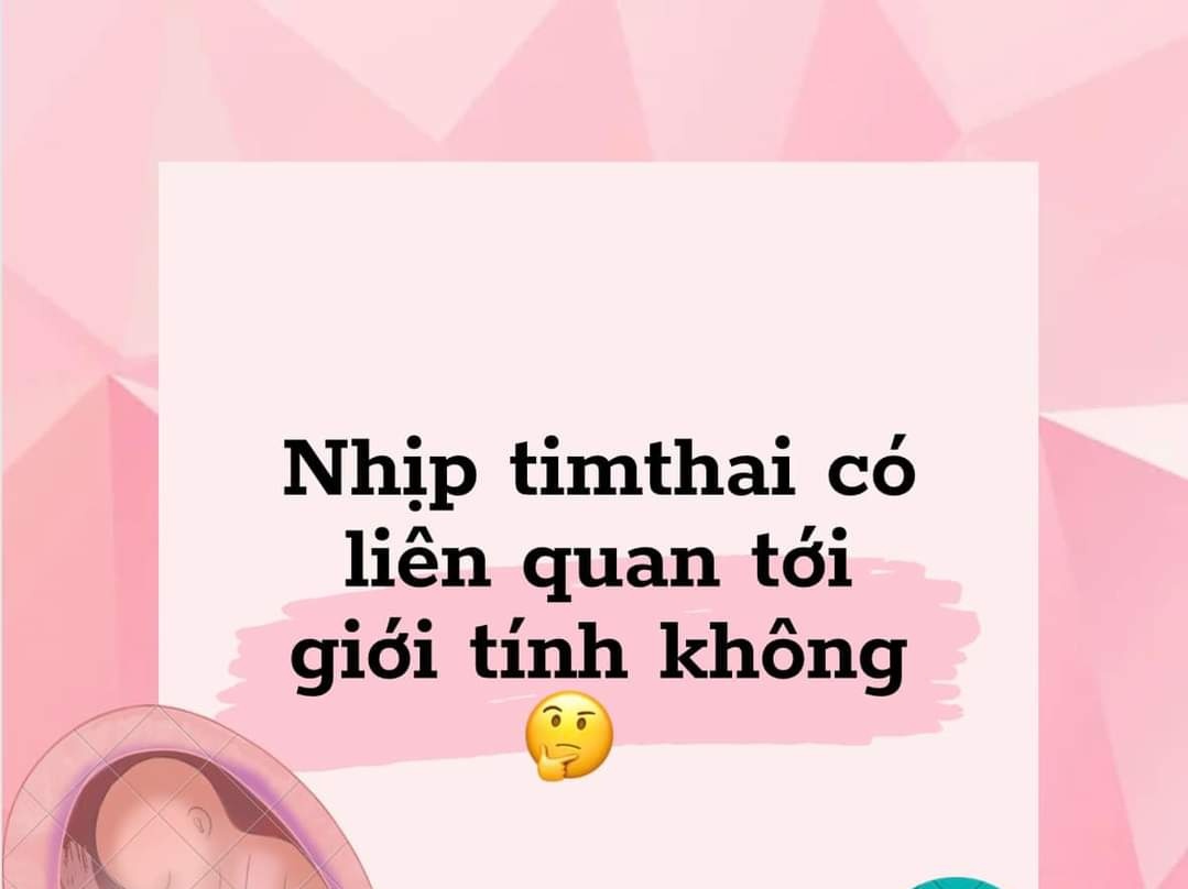 💢💢 NHỊP TIM CÓ LIÊN QUAN TỚI GIỚI TÍNH CỦA THAI NHI KHÔNG 💢💢 🤔