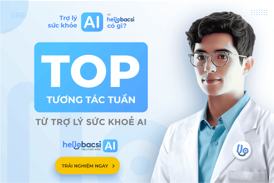 ĐIỂM DANH TOP 3 TƯƠNG TÁC TUẦN QUA CÙNG TRỢ LÝ SỨC KHOẺ HELLO BACSI AI