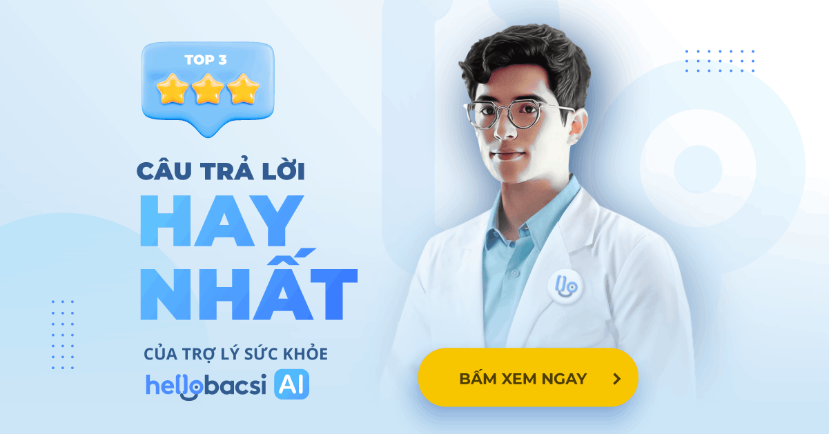 Top 3 câu trả lời hay nhất của Trợ lý sức khoẻ Hello Bacsi AI 