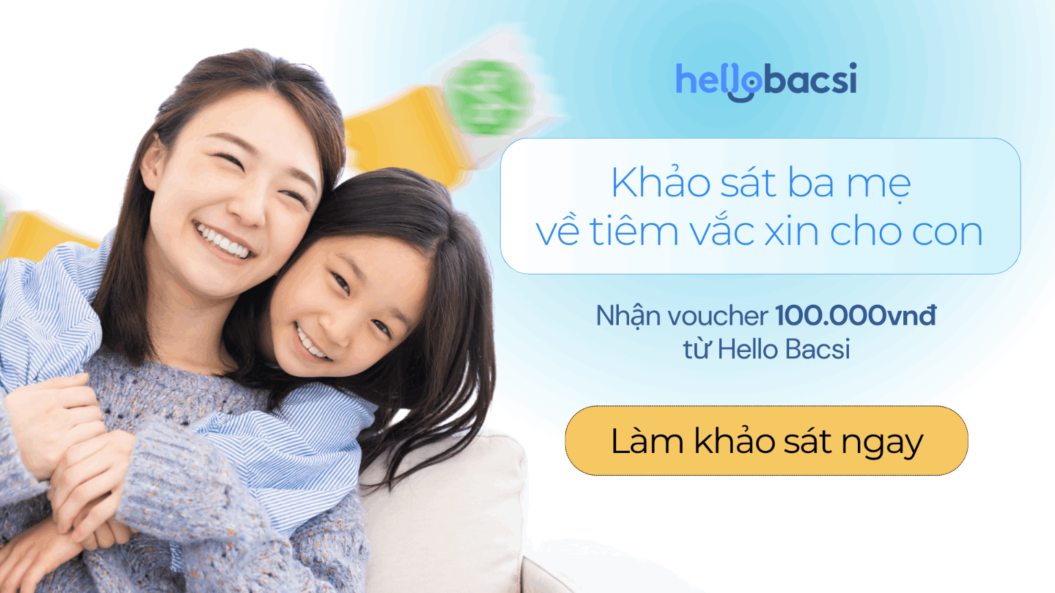 KHẢO SÁT VỀ VẤN ĐỀ TIÊM VẮC-XIN PHÒNG BỆNH Ở TRẺ EM - NHẬN NGAY 100K  