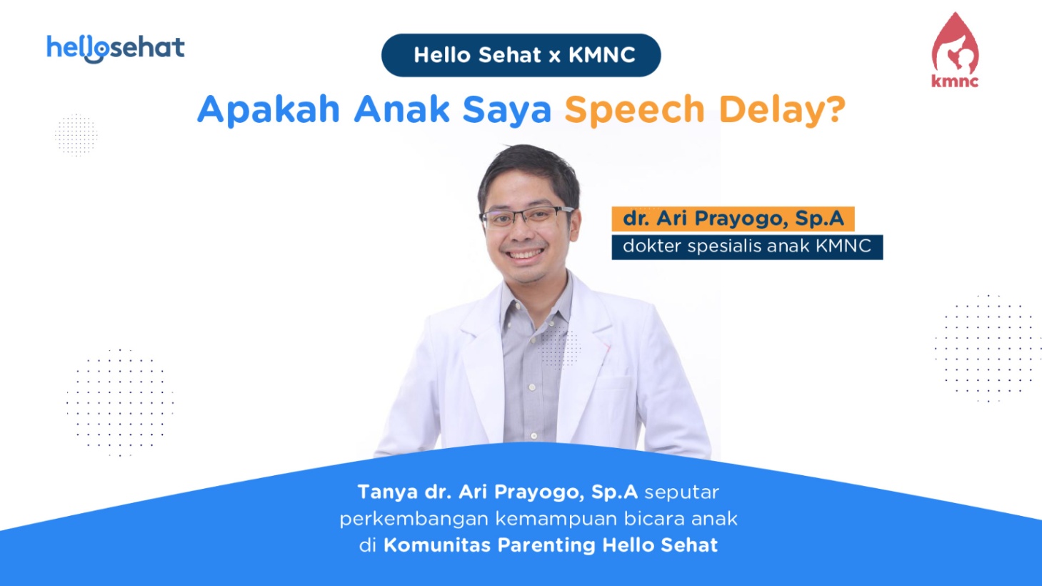 Tanya dr. Ari: Apakah Anak Saya Speech Delay?