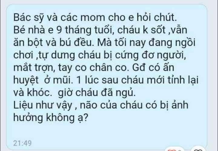 Trẻ nhà e 9 tháng tuổi , tự nhiên người cứng đơ mắt chợn lên , ko sốt , là dấu hiệu bệnh gì ạ