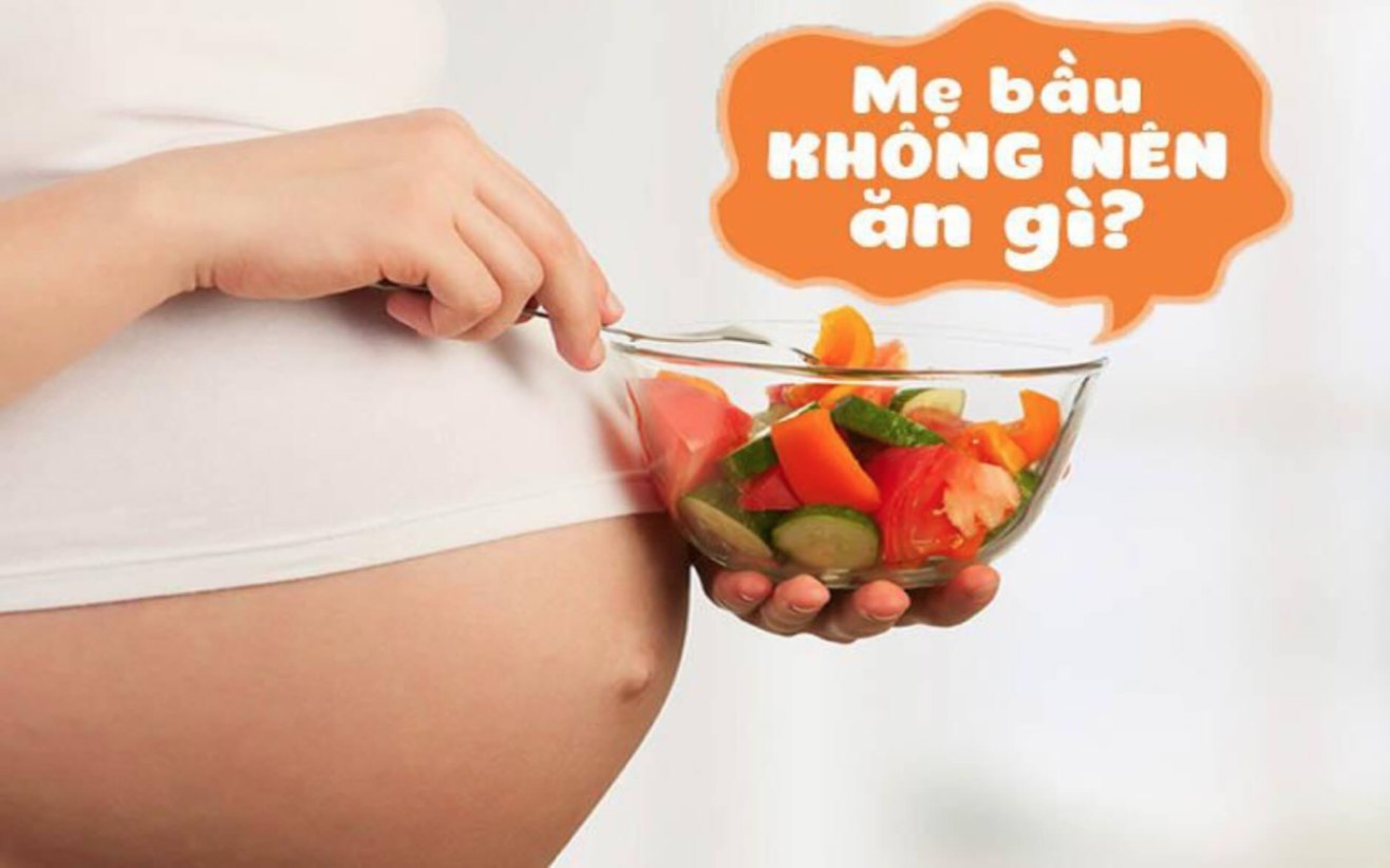 Bà bầu không nên ăn gì mẹ đã biết chưa ? 