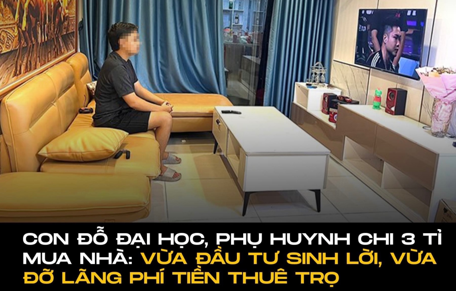 CON ĐỖ ĐẠI HỌC, PHỤ HUYNH CHI 3 TỈ MUA NHÀ: VỪA ĐẦU TƯ SINH LỜI, VỪA ĐỠ LÃNG PHÍ TIỀN THUÊ TRỌ