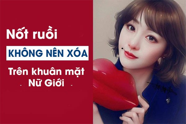 Những vị trí nốt ruồi trên mặt không nên xóa theo quan niệm nhân tướng học