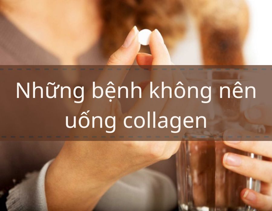 Cảnh báo: Những bệnh không nên uống collagen?