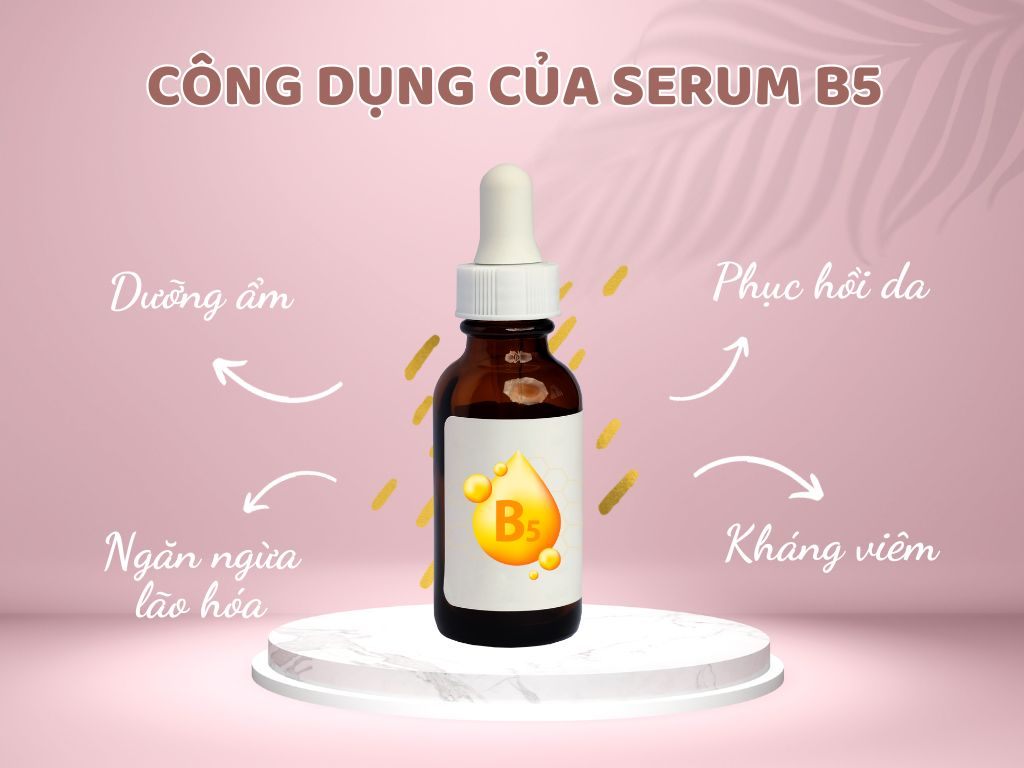 Serum B5 có tác dụng gì? Dùng serum B5 ở bước nào trong quy trình chăm sóc da?