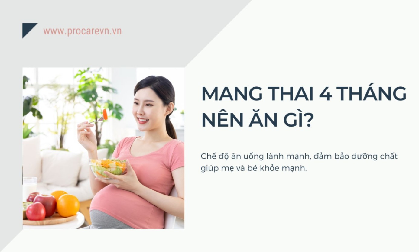 Chế độ dinh dưỡng vàng cho mẹ bầu 4 tháng: Ăn gì để thai nhi phát triển khỏe mạnh?