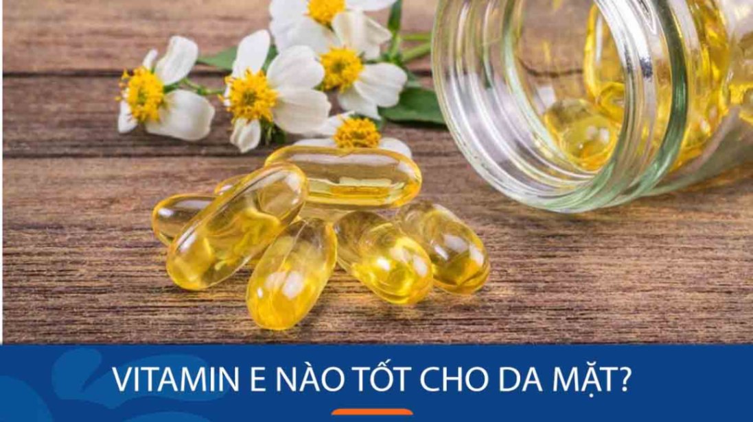 Vitamin E Nào Tốt Cho Da Mặt? Bí Quyết Chọn Loại Phù Hợp Cho Làn Da Rạng Ngời