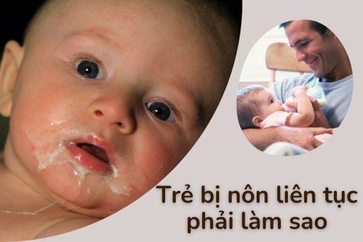 Trẻ em bị nôn liên tục phải làm sao