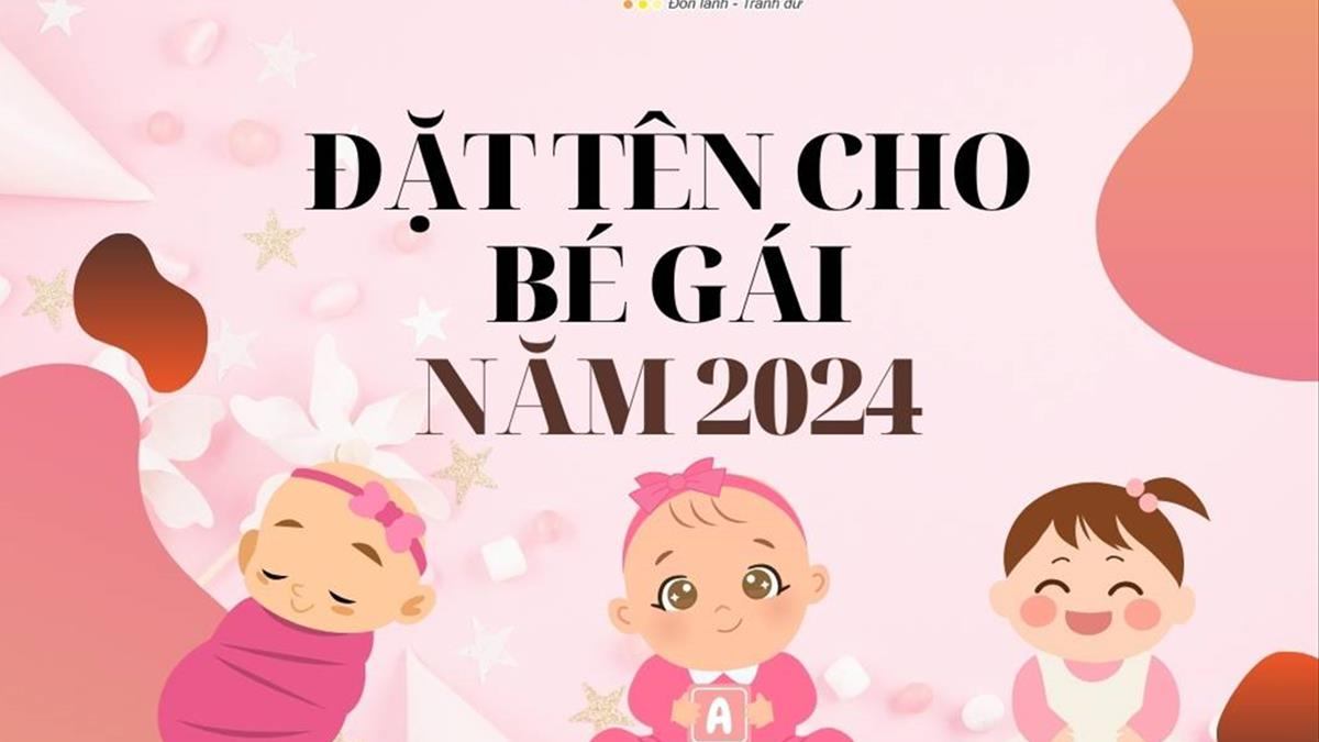 Đặt tên con gái 2024: Gợi ý hay nhất cho bé gái tuổi Giáp Thìn