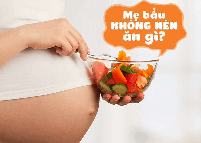 Bà bầu nên kiêng ăn gì để thai nhi khỏe mạnh?