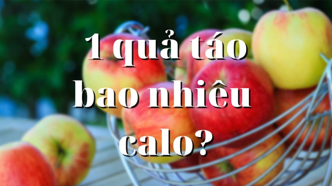 Có bao nhiêu calo trong một quả táo thơm ngon?