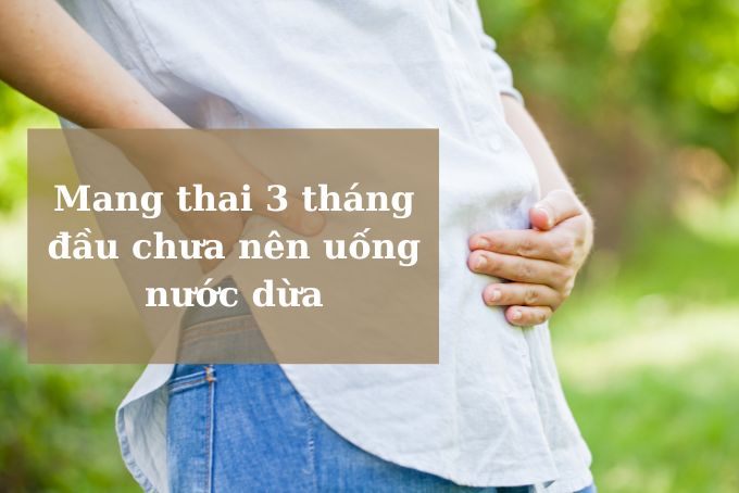 Mẹ bầu 3 tháng đầu uống nước dừa được không? Nên chú ý gì?