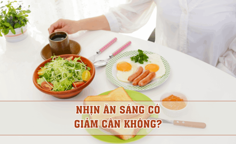 Nhịn ăn sáng có giảm cân không? Sự thật bất ngờ về chế độ ăn này