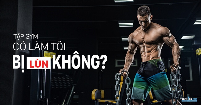 Tập gym có bị lùn không? Giải đáp mọi thắc mắc