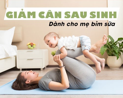 Cách giảm cân sau sinh an toàn